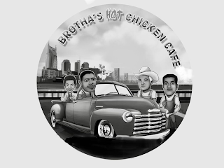 BROTHA'S HOT CHICKEN CAFE