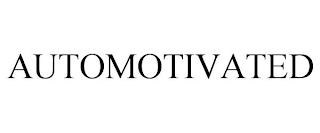 AUTOMOTIVATED
