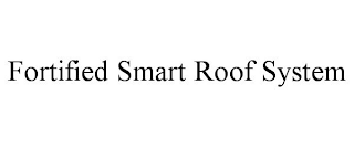 FORTIFIED SMART ROOF SYSTEM