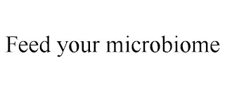 FEED YOUR MICROBIOME