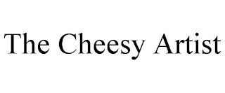 THE CHEESY ARTIST