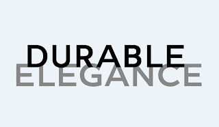 DURABLE ELEGANCE