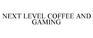 NEXT LEVEL COFFEE AND GAMING