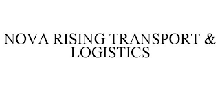 NOVA RISING TRANSPORT & LOGISTICS