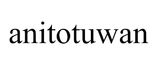 ANITOTUWAN