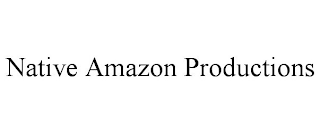 NATIVE AMAZON PRODUCTIONS