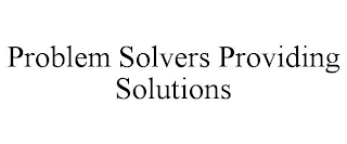 PROBLEM SOLVERS PROVIDING SOLUTIONS