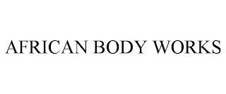 AFRICAN BODY WORKS