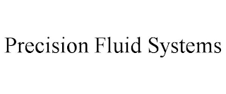 PRECISION FLUID SYSTEMS