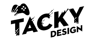 TACKY DESIGN