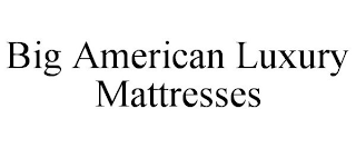 BIG AMERICAN LUXURY MATTRESSES