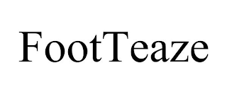 FOOTTEAZE