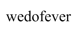 WEDOFEVER