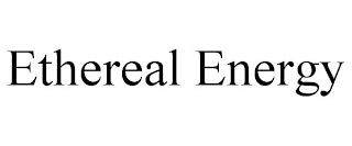 ETHEREAL ENERGY