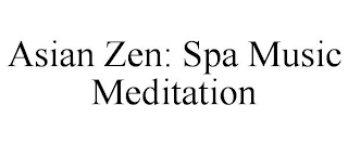 ASIAN ZEN: SPA MUSIC MEDITATION