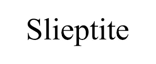 SLIEPTITE