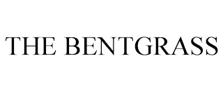 THE BENTGRASS