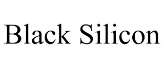 BLACK SILICON