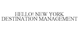 HELLO! NEW YORK DESTINATION MANAGEMENT