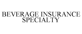 BEVERAGE INSURANCE SPECIALTY