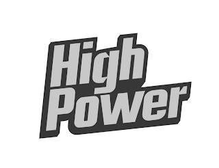 HIGH POWER