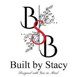 BBS BUILT BY STACY "DESIGNED WITH YOU IN MIND"
