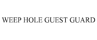 WEEP HOLE GUEST GUARD