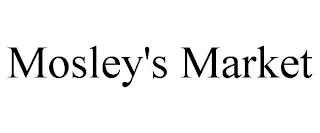 MOSLEY'S MARKET