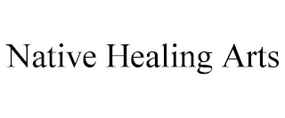 NATIVE HEALING ARTS