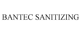 BANTEC SANITIZING