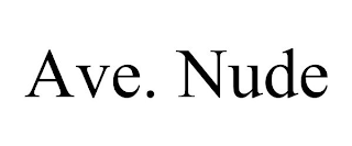 AVE. NUDE