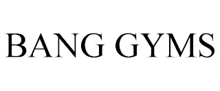 BANG GYMS