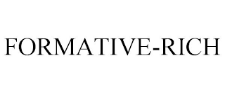 FORMATIVE-RICH