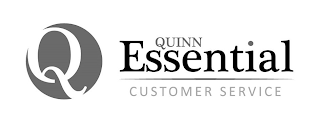 Q QUINN ESSENTIAL CUSTOMER SERVICE