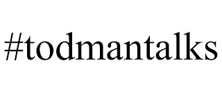 #TODMANTALKS