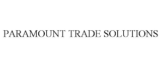 PARAMOUNT TRADE SOLUTIONS