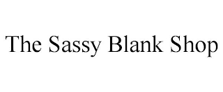 THE SASSY BLANK SHOP