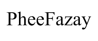 PHEEFAZAY