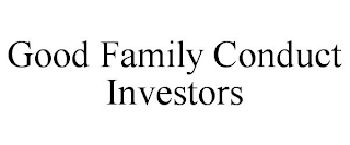 GOOD FAMILY CONDUCT INVESTORS