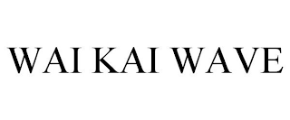 WAI KAI WAVE