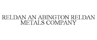 RELDAN, AN ABINGTON RELDAN METALS COMPANY