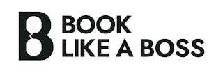 B BOOK LIKE A BOSS