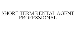 SHORT TERM RENTAL AGENT PROFESSIONAL