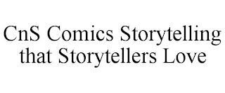 CNS COMICS STORYTELLING THAT STORYTELLERS LOVE