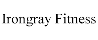 IRONGRAY FITNESS