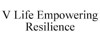 V LIFE EMPOWERING RESILIENCE