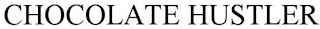 CHOCOLATE HUSTLER