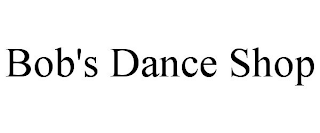 BOB'S DANCE SHOP