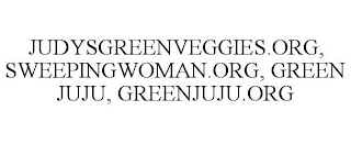 JUDYSGREENVEGGIES.ORG, SWEEPINGWOMAN.ORG