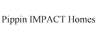 PIPPIN IMPACT HOMES